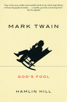 Mark Twain: God's Fool 0226336476 Book Cover