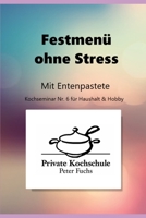 Festmenü ohne Stress: 4-Gänge Spezialitäten Menü (German Edition) B0CKRXRF4L Book Cover