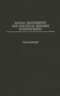 Social Movements and Political Reform in Hong Kong 0275962938 Book Cover