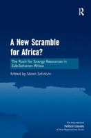 A New Scramble for Africa?: The Rush for Energy Resources in Sub-Saharan Africa 147243076X Book Cover