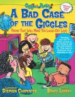 Bad Case Of The Giggles, A : Kids' Favorite Funny Poems 1416951970 Book Cover