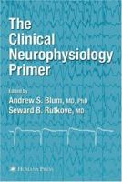 The Clinical Neurophysiology Primer 1934115096 Book Cover