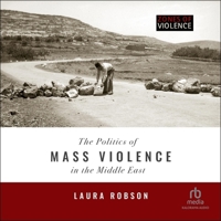 The Politics of Mass Violence in the Middle East: (Zones of Violence) B0CW53FRK6 Book Cover