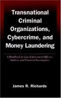 Transnational Criminal Organizations, Cybercrime, and Money Laundering: A Handbook for Law Enforcement Officers, Auditors, and Financial Investigators 0849328063 Book Cover