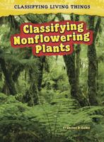 Classifying Nonflowering Plants 1432923609 Book Cover