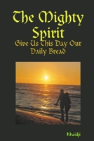 The Mighty Spirit 1365138291 Book Cover