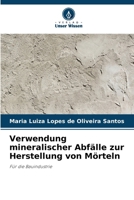 Verwendung mineralischer Abfälle zur Herstellung von Mörteln 6207794168 Book Cover
