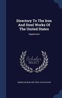 Directory To The Iron And Steel Works Of The United States: Supplement 1340051583 Book Cover