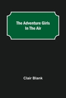 The Adventure Girls in the Air 1518899498 Book Cover