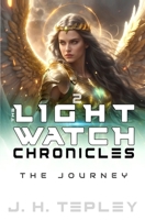 The Lightwatch Chronicles 2: The Journey B0H9F4HNTC Book Cover