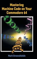 Mastering the Commodore 64 1789829496 Book Cover