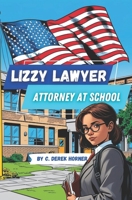 Lizzy Legal: Attorney at School B0DQDBHHRS Book Cover