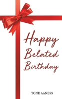 Happy Belated Birthday 1035853582 Book Cover