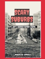 SCARY SUBURBS: IT'S JUST A HORROR ROMAN LEGEND B0F6SX4LXG Book Cover