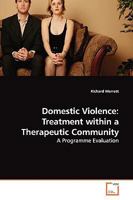 Domestic Violence: Treatment within a Therapeutic Community: A Programme Evaluation 3639141520 Book Cover