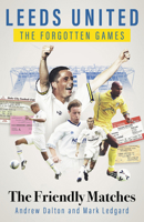 Leeds United the Forgotten Games 1801507236 Book Cover