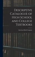 Descriptive Catalogue of High School and College Textbooks 1018235310 Book Cover