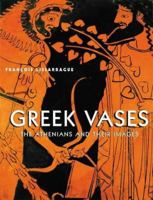 Greek Vases: The Athenians and Their Images 1878351575 Book Cover