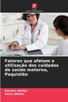 Fatores que afetam a utilização dos cuidados de saúde materna, Paquistão (Portuguese Edition) 6209353363 Book Cover