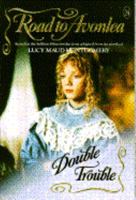 Double Trouble (Road to Avonlea, No 24) 0553481231 Book Cover