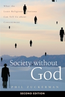 Society without God: What the Least Religious Nations Can Tell Us About Contentment 0814797148 Book Cover