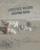 Livestock Record Keeping Book: Cattle Record Book | Calving Record Book | Farm Record Book | Livestock Record Keeping Book | Breeding Record Book | Cattle Record Keeping | Cattle Records B085RT3BXH Book Cover