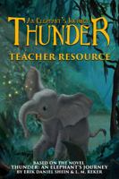 Thunder: An Elephant’s Journey : Teacher Resource 162989785X Book Cover