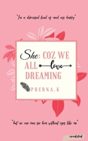 SHE: Coz we all love dreaming B088XXM6X8 Book Cover