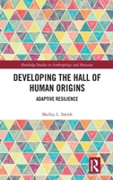 Developing the Hall of Human Origins: Adaptive Resilience 1032679972 Book Cover