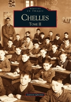 Chelles - Tome II (Mémoire En Images Locaux) (French Edition) 2849107565 Book Cover