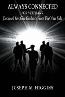Always Connected for Veterans: Deceased Vets Give Guidance from the Other Side 0982571615 Book Cover