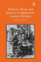 Women's Work and Identity in Eighteenth-Century Brittany 0754658198 Book Cover