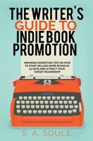 The Writer's Guide to Indie Book Promotion B0BKJ944Y6 Book Cover