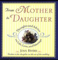 From Mother to Daughter: Thoughts and Advice on Life, Love, and Marriage 1559724935 Book Cover