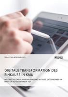 Digitale Transformation Des Einkaufs in Kmu. Welches Potenzial Haben Kleine Und Mittlere Unternehmen Im Hinblick Auf Den Einkauf 4.0? (German Edition) 3956877454 Book Cover