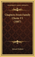 Chapters From Family Chests V1 1164184539 Book Cover