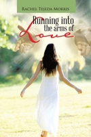 Running Into The Arms Of Love 1638120633 Book Cover