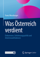 Was Österreich verdient: Einkommen, Entlohnungspolitik und Arbeitsmarktfaktoren (German Edition) 365849896X Book Cover