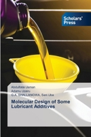 Molecular Design of Some Lubricant Additives 6138957482 Book Cover