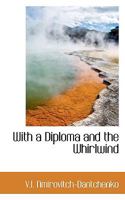 With a Diploma and the Whirlwind 1110904231 Book Cover