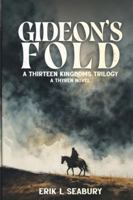 Gideon's Fold (A Thirteen Kingdoms Trilogy) B0G54B2JPX Book Cover