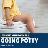 Learning With Toddlers: Going Potty B0DXQDYBK8 Book Cover