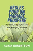 Règles Pour Un Mariage Prospère: 12 conseils pratiques pour aider votre mariage à fonctionner B0CS318T87 Book Cover