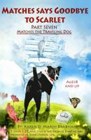 Matches Says Goodbye to Scarlet 1523326174 Book Cover