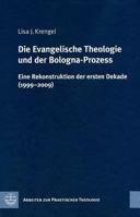 Die Evangelische Theologie Und Der Bologna-Prozess: Eine Rekonstruktion Der Ersten Dekade (1999-2009) 337402923X Book Cover