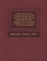 Historia del infame y vergonzoso comercio de Indios vendidos a los esclavistas de Cuba por los políticos Yucatecos, desde 1848 hasta 1861; ... - Primary Source Edition 1294034723 Book Cover