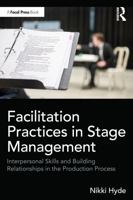 Facilitation Practices in Stage Management: Interpersonal Skills and Building Relationships in the Production Process 1032893605 Book Cover