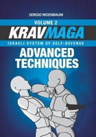 KRAV MAGA ADVANCED TECHNIQUES: Israeli System of Self-Defense Volume 2 658736909X Book Cover