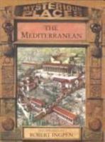 The Mediterranean (Mysterious Places) 0791027511 Book Cover