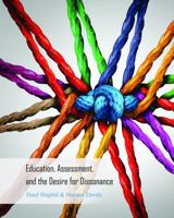 Education, Assessment, and the Desire for Dissonance 1433140446 Book Cover